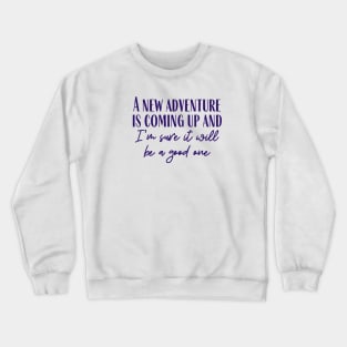 A New Adventure Crewneck Sweatshirt